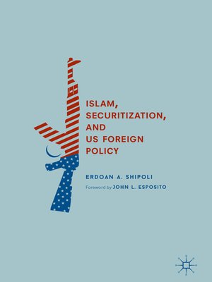 cover image of Islam, Securitization, and US Foreign Policy